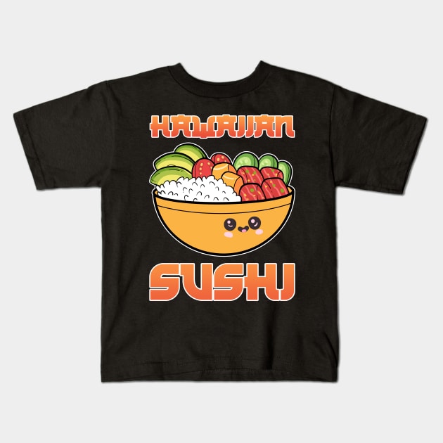 Hawaiian Sushi Poke Bowl Anime Fish Seafood Aloha Kids T-Shirt by amango